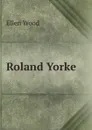 Roland Yorke - Ellen Wood