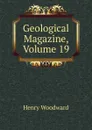 Geological Magazine, Volume 19 - Henry Woodward