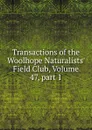 Transactions of the Woolhope Naturalists. Field Club, Volume 47,.part 1 - 