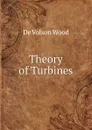 Theory of Turbines - De Volson Wood