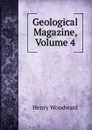 Geological Magazine, Volume 4 - Henry Woodward