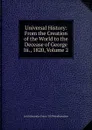 Universal History: From the Creation of the World to the Decease of George Iii., 1820, Volume 2 - Alexander Fraser Tytler