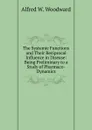 The Systemic Functions and Their Reciprocal Influence in Disease: Being Preliminary to a Study of Pharmaco-Dynamics - Alfred W. Woodward