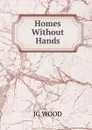 Homes Without Hands - JG WOOD