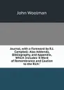 Journal, with a Foreword by R.J. Campbell: Also Addenda, Bibliography, and Appendix, Which Includes 