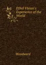 Ethel Vivian.s Experience of the World - Woodward