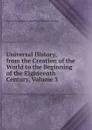 Universal History, from the Creation of the World to the Beginning of the Eighteenth Century, Volume 3 - Alexander Fraser Tytler