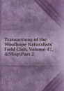 Transactions of the Woolhope Naturalists. Field Club, Volume 47,.Nbsp;Part 2 - 