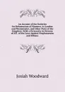 An Account of the Societies for Reformation of Manners, in London and Westminster, and Other Parts of the Kingdom: With a Persuasive to Persons of All . of the Laws Against Prophaneness and Debauc - Josiah Woodward