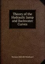 Theory of the Hydraulic Jump and Backwater Curves - Sherman Melville Woodward