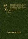 Bible News, of the Father, Son, and Holy Spirit: In a Series of Letters. in Four Parts. I. On the Unity of God. Ii. On the Real Divinity and Glory of . of Difficult Passages of Scripture. - Noah Worcester