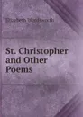 St. Christopher and Other Poems - Elizabeth Wordsworth