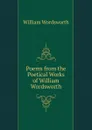 Poems from the Poetical Works of William Wordsworth - Wordsworth William