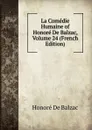 La Comedie Humaine of Honore De Balzac, Volume 24 (French Edition) - Honoré de Balzac