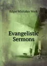 Evangelistic Sermons - Edgar Whitaker Work