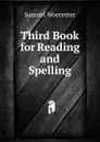 Third Book for Reading and Spelling - Samuel Worcester