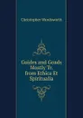 Guides and Goads Mostly Tr. from Ethica Et Spiritualia. - Christopher Wordsworth