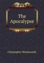 The Apocalypse - Christopher Wordsworth