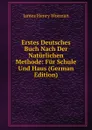 Erstes Deutsches Buch Nach Der Naturlichen Methode: Fur Schule Und Haus (German Edition) - James Henry Worman