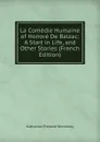 La Comedie Humaine of Honore De Balzac: A Start in Life, and Other Stories (French Edition) - Katharine Prescott Wormeley