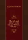 The Life and Letters of Sir Henry Wotton, Volume 1 - Logan Pearsall Smith