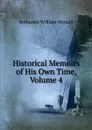 Historical Memoirs of His Own Time, Volume 4 - Nathaniel William Wraxall