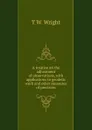 A treatise on the adjustment of observations, with applications to geodetic work and other measures of precision - T W. Wright