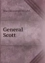General Scott - Marcus Joseph Wright