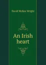 An Irish heart - David McKee Wright