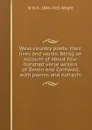 West-country poets: their lives and works. Being an account of about four hundred verse writers of Devon and Cornwall, with poems and extracts - W H. K. 1844-1915 Wright