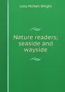 Nature readers; seaside and wayside - Julia McNair Wright