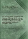 The college in the university and classical philology in the college. An address at the opening of the eleventh academic year of the Johns Hopkins University, October 7, 1886 - John Henry Wright