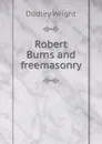 Robert Burns and freemasonry - Dudley Wright