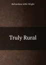 Truly Rural - Richardson Little Wright