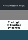 The Logic of Christian Evidences - G. Frederick Wright