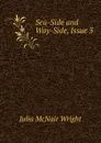 Sea-Side and Way-Side, Issue 3 - Julia McNair Wright