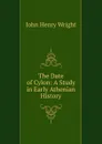 The Date of Cylon: A Study in Early Athenian History - John Henry Wright