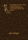 Early Bibles of America: Being a Descriptive Account of Bibles Published in the United States, Mexico and Canada - John Wright