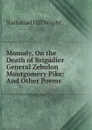 Monody, On the Death of Brigadier General Zebulon Montgomery Pike: And Other Poems - Nathaniel Hill Wright