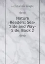 Nature Readers: Sea-Side and Way-Side, Book 2 - Julia McNair Wright