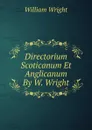 Directorium Scoticanum Et Anglicanum By W. Wright. - William Wright