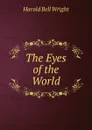 The Eyes of the World - Harold Bell Wright