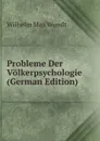 Probleme Der Volkerpsychologie (German Edition) - Wundt Wilhelm Max