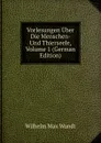 Vorlesungen Uber Die Menschen- Und Thierseele, Volume 1 (German Edition) - Wundt Wilhelm Max