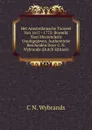 Het Amsterdamsche Tooneel Van 1617 - 1772: Bewerkt Naar Meerendeels Onuitgegeven, Authentieke Bescheiden Door C. N. Wybrands (Dutch Edition) - C N. Wybrands