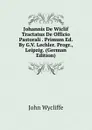 Johannis De Wiclif Tractatus De Officio Pastorali . Primum Ed. By G.V. Lechler. Progr., Leipzig. (German Edition) - Wycliffe John