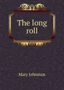 The long roll - Mary Johnston
