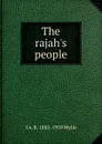 The rajah.s people - I A. R. 1885-1959 Wylie