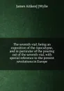 The seventh vial; being an exposition of the Apocalypse, and in particular of the pouring out of the seventh vial, with special reference to the present revolutions in Europe - James Aitken] [Wylie
