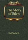 The Story of Eden - Dolf Wyllarde
